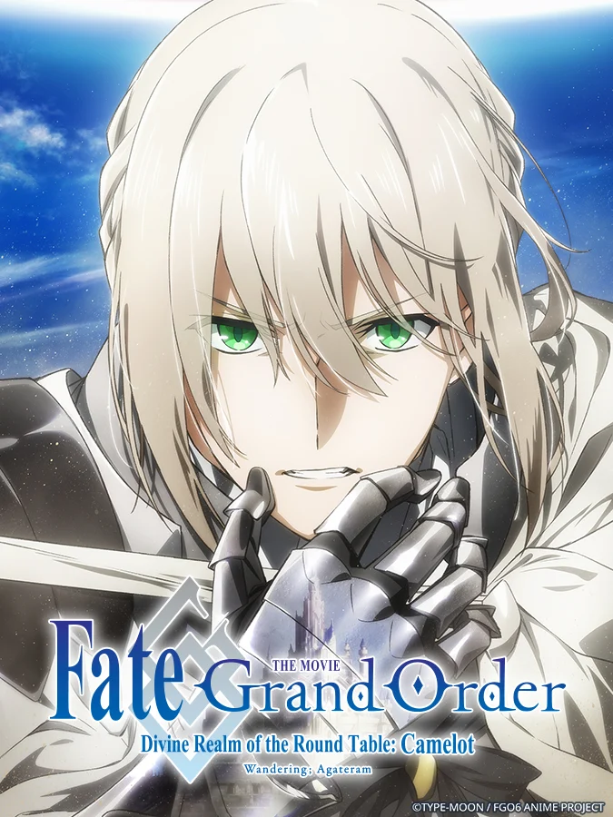 Fate/Grand Order: Thánh địa bàn tròn Camelot: Tiền truyện: Wandering; Agateram Fate/Grand Order -神聖円卓領域キャメロット- 前編 Wandering; Agateram