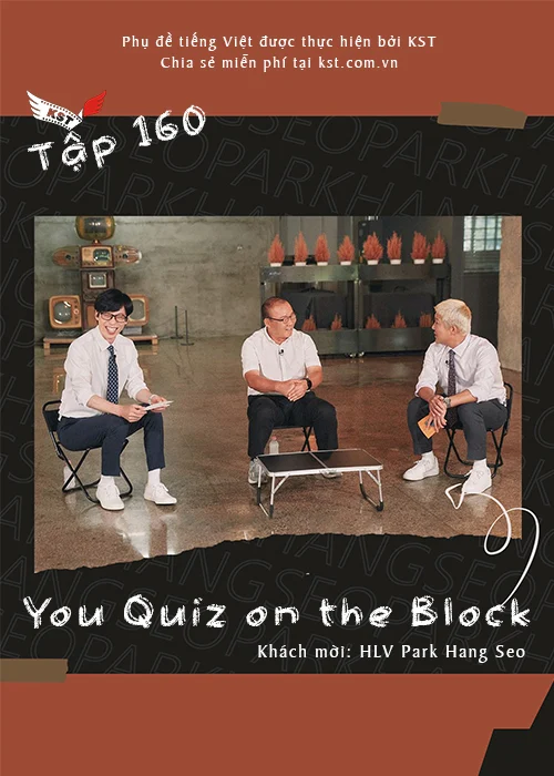 You Quiz on the Block You Quiz on the Block - HLV Park Hang Seo (Vietsub tập 160)