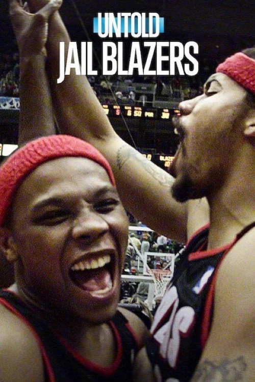 Untold: Jail Blazers Untold: Jail Blazers